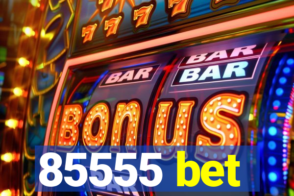 85555 bet